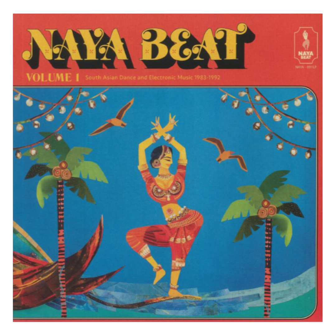 Naya Beat Volume 1: South Asian Dance and Electronic Music 1983-1992 LP