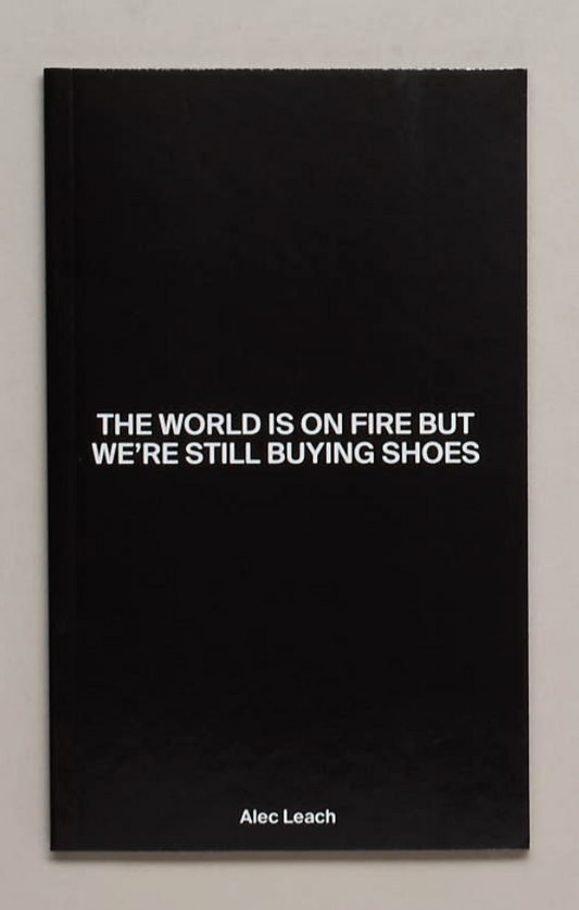 The World is on Fire but we're still buying shoes